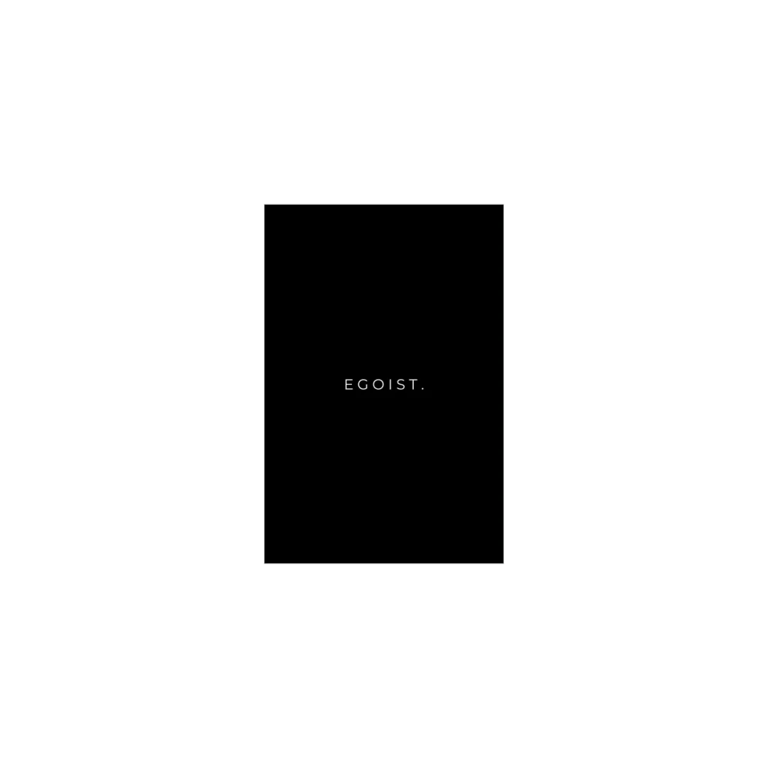 egoist.